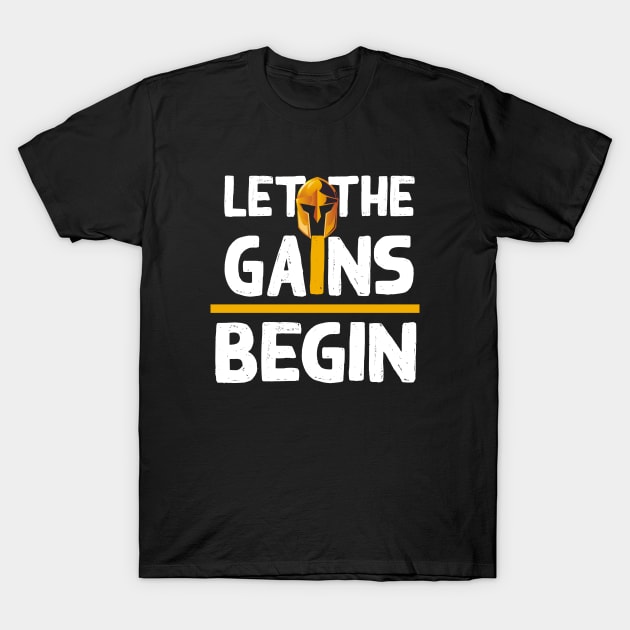 Let the Gain Begin t-shirt T-Shirt by DMarts